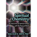 Spiritual Chemistry: The Interaction of Spiritual Energy with the Physical World
