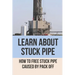 Learn About Stuck Pipe: How To Free Stuck Pipe Caused By Pack Off: Stuck Pipe Categories