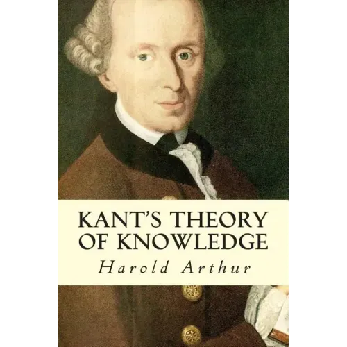 Kant's Theory of Knowledge