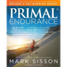 Primal Endurance: Escape Chronic Cardio and Carbohydrate Dependency and Become a Fat Burning Beast!