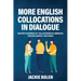 More English Collocations in Dialogue: Master Hundreds of Collocations in American English Quickly and Easily