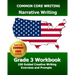 COMMON CORE WRITING Narrative Writing Grade 3 Workbook: 100 Guided Creative Writing Exercises and Prompts