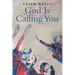God Is Calling You: 31- Day Devotional to Help You Pursue God's Purpose for Your Life