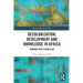 Decolonization, Development and Knowledge in Africa: Turning Over a New Leaf