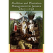 Abolition and Plantation Management in Jamaica, 1807-1838