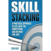 Skill Stacking: A Practical Approach to Life, Beat the Competition and Do What You Love