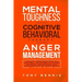 Mental Toughness, Cognitive Behavioral Therapy, Anger Management: Develop Unbeatable Mind as a Navy Seal, Willpower to Achieve Anything, Mind Hacking,