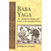 Baba Yaga: The Ambiguous Mother and Witch of the Russian Folktale