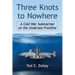 Three Knots to Nowhere: A Cold War Submariner on the Undersea Frontline