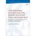 The Writings of Luke and the Jewish Roots of the Christian Way: An Examination of the Aims of the First Christian Historian in the Light of Ancient Po
