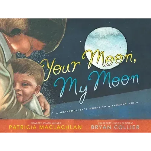 Your Moon, My Moon: A Grandmother's Words to a Faraway Child