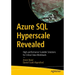 Azure SQL Hyperscale Revealed: High-Performance Scalable Solutions for Critical Data Workloads