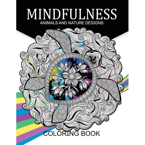 Mindfulness Animals and Nature Design Coloring Books: Adult Coloring Books