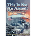 This is Not an Assault: Penetrating the Web of Official Lies Regarding the Waco Incident