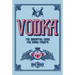 Vodka: The Essential Guide for Vodka Purists