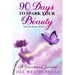 90 Days to Spark Your Beauty: Ignite the Beauty within - A Devotional Journey