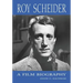 Roy Scheider: A Film Biography