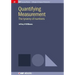 Quantifying Measurement: The Tyranny of Numbers