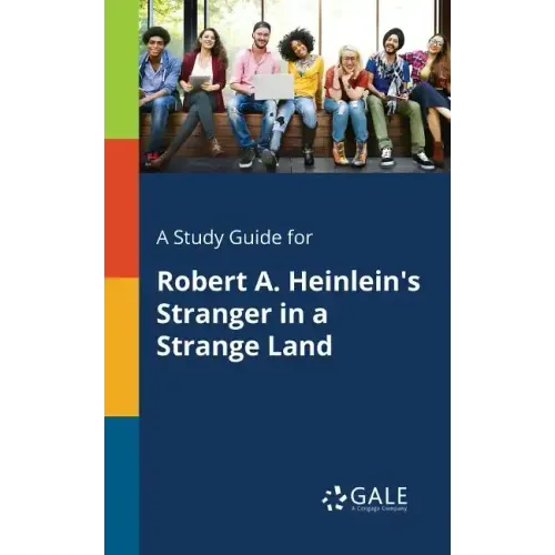 A Study Guide for Robert A. Heinlein's Stranger in a Strange Land