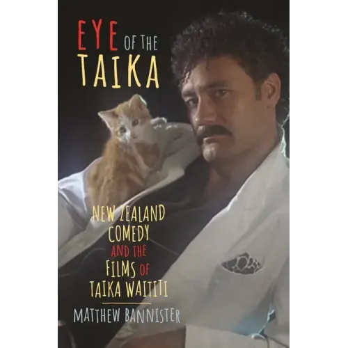 Eye of the Taika: New Zealand Comedy and the Films of Taika Waititi