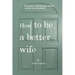 How to be a better wife: Becoming a spontaneous and fun wife for your husband
