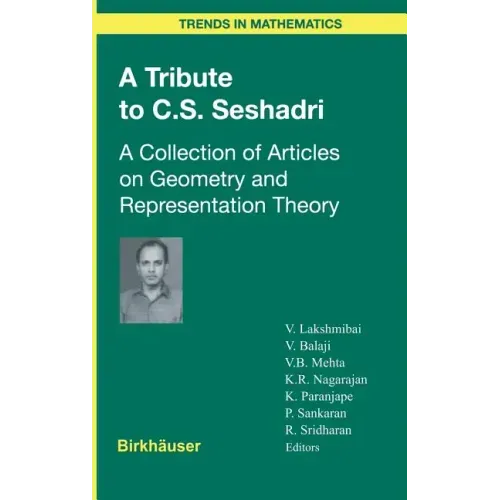 A Tribute to C.S. Seshadri: A Collection of Articles on Geometry and Representation Theory