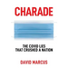 Charade: The Covid Lies That Crushed a Nation