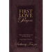 First Love Prayers: Prayers That Lead You Into the Arms of God