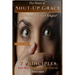 The Power of Shut-up Grace: 7 Principles that can change your life forever