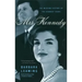 Mrs. Kennedy: The Missing History of the Kennedy Years