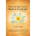 What If You Could Skip the Cancer?