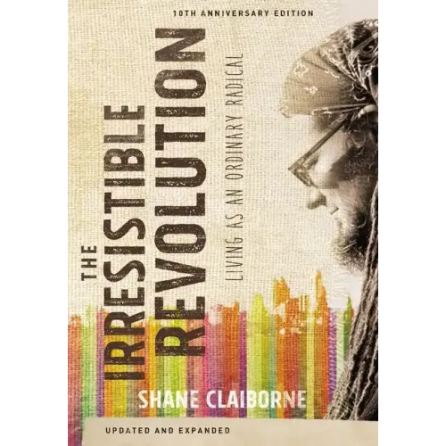 The Irresistible Revolution: Living as an Ordinary Radical