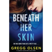 Beneath Her Skin: A completely unputdownable mystery thriller