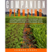 Companion Planting: Vegetable gardening guide for keeping ypur organic garden healthy like an expert. Create your edible landscape of a fe