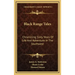 Black Range Tales: Chronicling Sixty Years of Life and Adventure in the Southwest