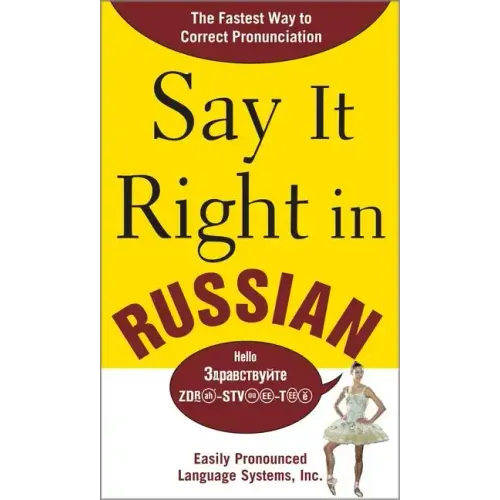 Say It Right in Russian: The Fastest Way to Correct Pronunciation Russian