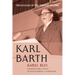 Karl Barth: Theologian in the Tempest of Time