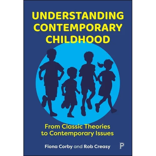 Understanding Contemporary Childhood: From Classic Theories to Contemporary Issues