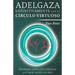 Adelgaza definitivamente con tu Círculo Virtuoso: Estrategias reales para adelgazar y no hacer jamás una dieta.