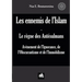Les ennemis de l'Islam - Le règne des Antésulmans: Avènement de l'Ignorance, de l'Obscurantisme et de l'Immobilisme