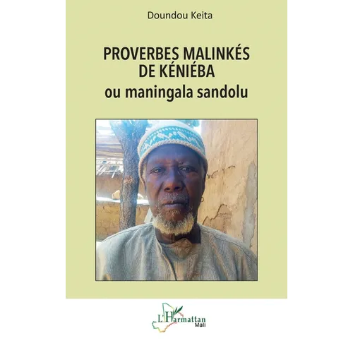 Proverbes malinkés de Kéniéba: ou maningala sandolu