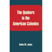 The Quakers in the American Colonies