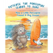 Patience The Porcupine Learns To Surf: How A Little Porcupine Found A Big Dream
