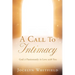 A Call to Intimacy: God is Passionately in Love with You
