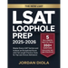 LSAT Loophole Prep 2025-2026: Master Every LSAT Section and Achieve an Exceptional Score with Full-Length Practice Tests for Top Law School Admission