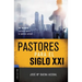 Pastores Para El Siglo XXI: Un Modelo Pastoral Para La Iglesia Actual