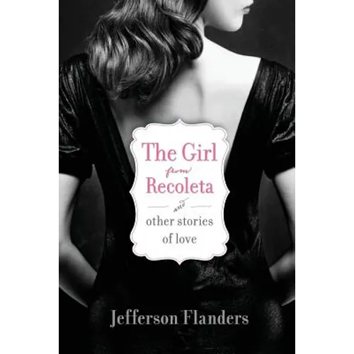 The Girl from Recoleta and Other Stories of Love