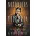 Notorious Victoria: The Uncensored Life of Victoria Woodhull - Visionary, Suffragist, and First Woman to Run for President