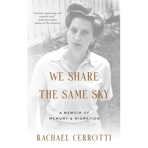 We Share the Same Sky: A Memoir of Memory & Migration