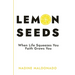 Lemon Seeds: When Life Squeezes You, Faith Grows You